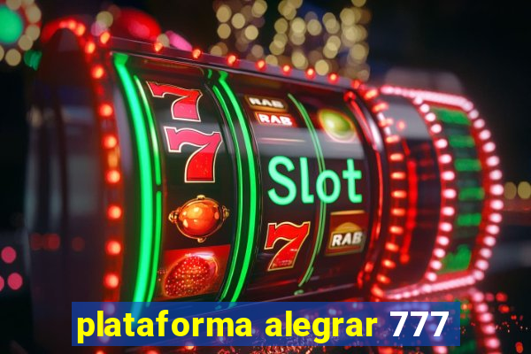 plataforma alegrar 777